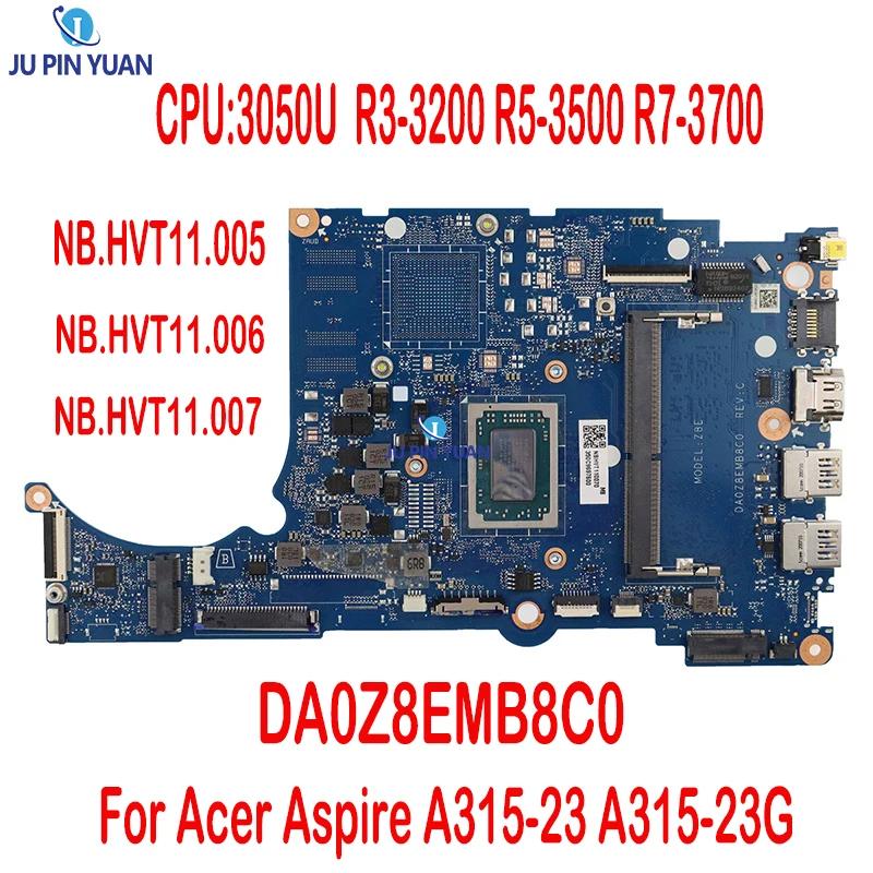 ̼ ƽ̾ A315-23 A315-23G Ű ھ, DA0Z8EMB8C0 Ʈ , AMD R3 R5 R7 CPU, 4GB RAM, NB. HVT11.06, NBHVT11007